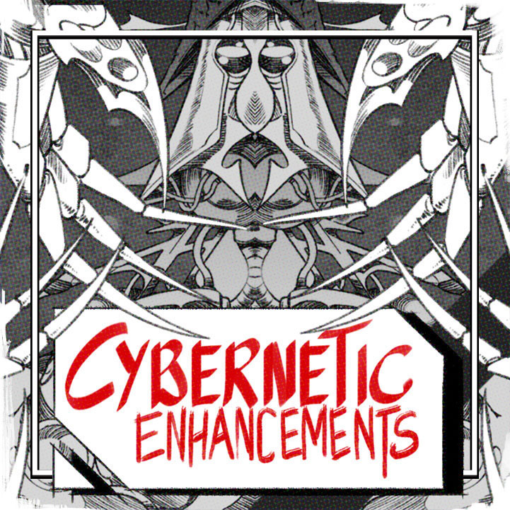 Stylised ink drawing of a robot under which reads Cybernetic Enhancements.